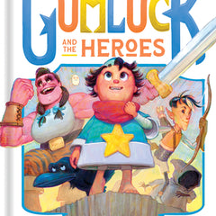 The Story of Gumluck and the Heroes: Book Three