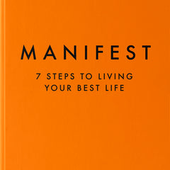Manifest: 7 Steps to Living Your Best Life