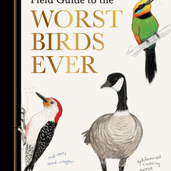 A Dumb Birds Field Guide to the Worst Birds Ever
