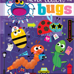 Never Touch the Bugs!