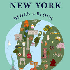 New York Block by Block: An Illustrated Guide to the Iconic American City