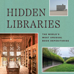 Lonely Planet Hidden Libraries: The World's Most Unusual Book Depositories