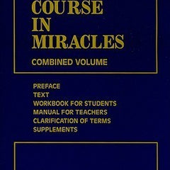 A Course in Miracles: Combined Volume
