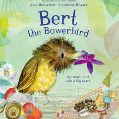 Bert, the Bowerbird: The Small Bird with a Big Heart