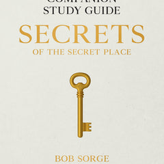 Secrets of the Secret Place: Companion Study Guide (Legacy Edition)