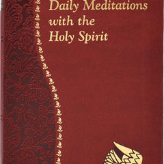 Daily Meditations with the Holy Spirit: Minute Meditations for Every Day Containing a Scripture, Reading, a Reflection, and a Prayer