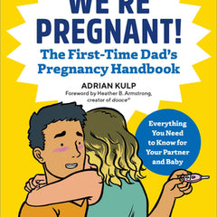 We're Pregnant! the First Time Dad's Pregnancy Handbook