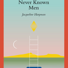 I Who Have Never Known Men
