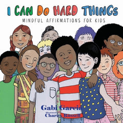 I Can Do Hard Things: Mindful Affirmations for Kids