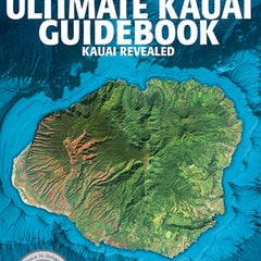 The Ultimate Kauai Guidebook: Kauai Revealed