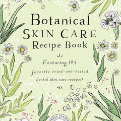 Botanical Skin Care Recipe Book