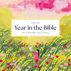 A Beautiful Year in the Bible: The 52-Week Bible Study for Women (Sc)