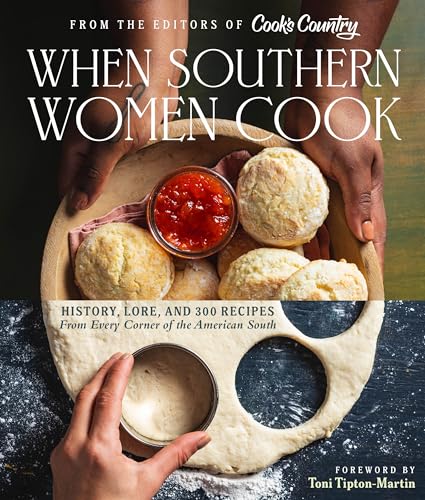 When Southern Women Cook: History, Lore, and 300 Recipes with Contributions from 70 Women Writers