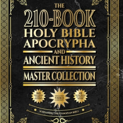 The 210-Book Holy Bible, Apocrypha, and Ancient History Master Collection: Surpassing the Ethiopian Bible