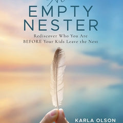 The Almost Empty Nester: Rediscover Who You Are BEFORE Your Kids Leave the Nest
