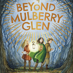 Beyond Mulberry Glen