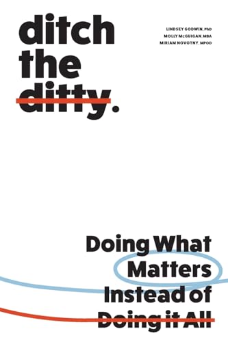 Ditch the Ditty: Doing What Matters Instead of Doing It All