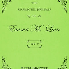 The Unselected Journals of Emma M. Lion: Vol. 7