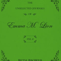 The Unselected Journals of Emma M. Lion: Vol. 8