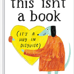 This Isn't a Book (It's a Hug in Disguise): A Feel-Good Gift for Any Occasion