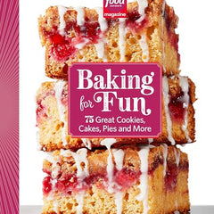 Food Network Magazine Baking for Fun: 75 Great Cookies, Cakes, Pies & More