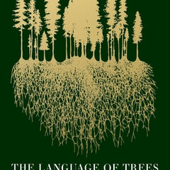 The Language of Trees: A Rewilding of Literature and Landscape