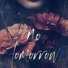 No Tomorrow: An Angsty Love Story