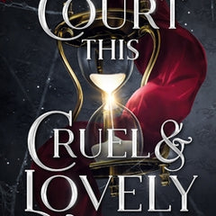A Court This Cruel and Lovely