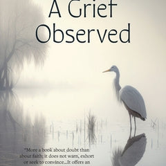 A Grief Observed (Warbler Classics Annotated Edition)