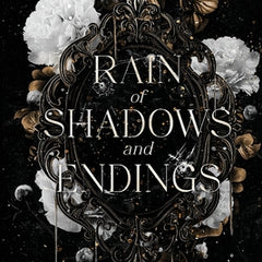 Rain of Shadows and Endings