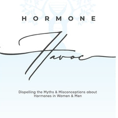 Hormone Havoc: Dispelling the Myths & Misconceptions about Hormones in Women and Men