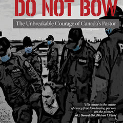 Lions Do Not Bow: The Unbreakable Courage of Canada's Pastor