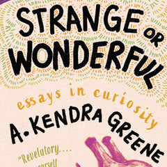No Less Strange or Wonderful: Essays