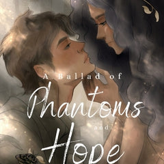 A Ballad of Phantoms and Hope