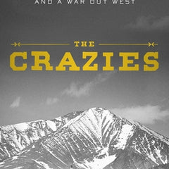The Crazies: The Cattleman, the Wind Prospector, and a War Out West
