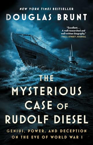The Mysterious Case of Rudolf Diesel: Genius, Power, and Deception on the Eve of World War I