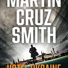Hotel Ukraine: The Final Arkady Renko Novel