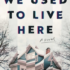 We Used to Live Here