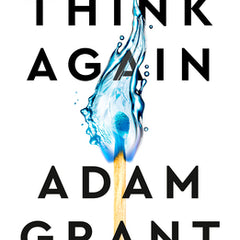 Think Again: The Power of Knowing What You Don't Know