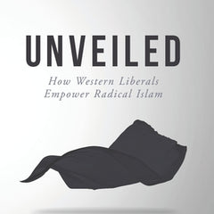 Unveiled: How Western Liberals Empower Radical Islam
