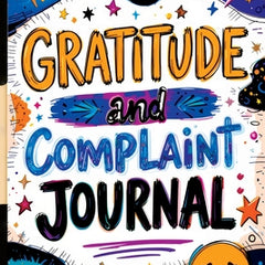 Gratitude and Complaint Journal: Funny Rage Therapy for Teens - Daily Gripes, Rants and Reflections with Prompts for Stress Relief