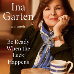 Be Ready When the Luck Happens: A Memoir