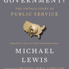 Who Is Government?: The Untold Story of Public Service