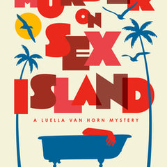 Murder on Sex Island: A Luella van Horn Mystery