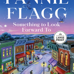 Something to Look Forward to: Fictions