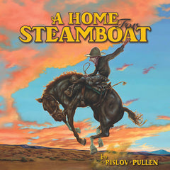 A Home for Steamboat: The Story of a Famous Rodeo Horse