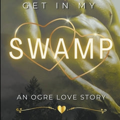 Get In My Swamp: An Ogre Love Story