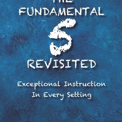 The Fundamental 5 Revisited: Exceptional Instruction In Every Setting