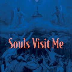 Souls Visit Me