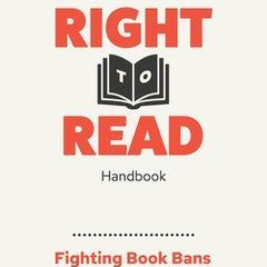 The ABA Right to Read Handbook: Fighting Book Bans and Why It Matters